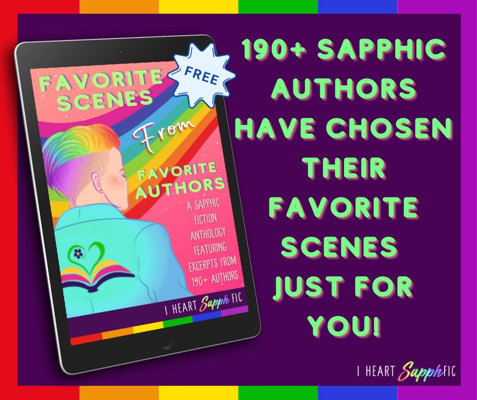Graphic showing the cover of the book, Favourite Scenes from Favourite Authors, with some text: 190+ sapphic authors have chosen their favourite scenes just for you!